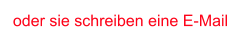 oder sie schreiben eine E-Mail