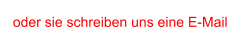 oder sie schreiben uns eine E-Mail
